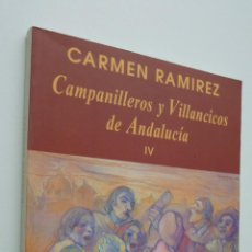 Libros de segunda mano: CAMPANILLEROS Y VILLANCICOS DE ANDALUCÍA IV RAMÍREZ GÓMEZ, CARMEN