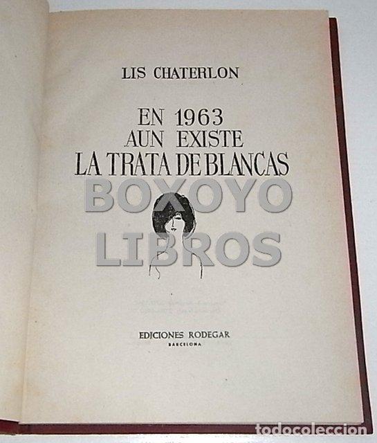 Libros de segunda mano: CHATERLON, Lis. En 1963 a&uacute;n existe la trata de blancas - Foto 2