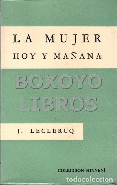 Libros de segunda mano: LECLERQ, J. La mujer, hoy y ma&ntilde;ana - Foto 1