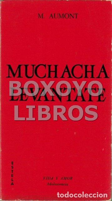 Libros de segunda mano: AUMONT, M. Muchacha, lev&aacute;ntate - Foto 1