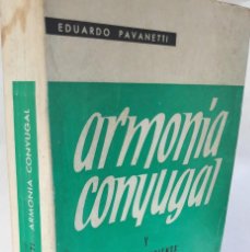 Libros de segunda mano: ARMONÍA CONYUGAL Y AMBIENTE FAMILIAR. (EDUARDO PAVANETTI, 1964)