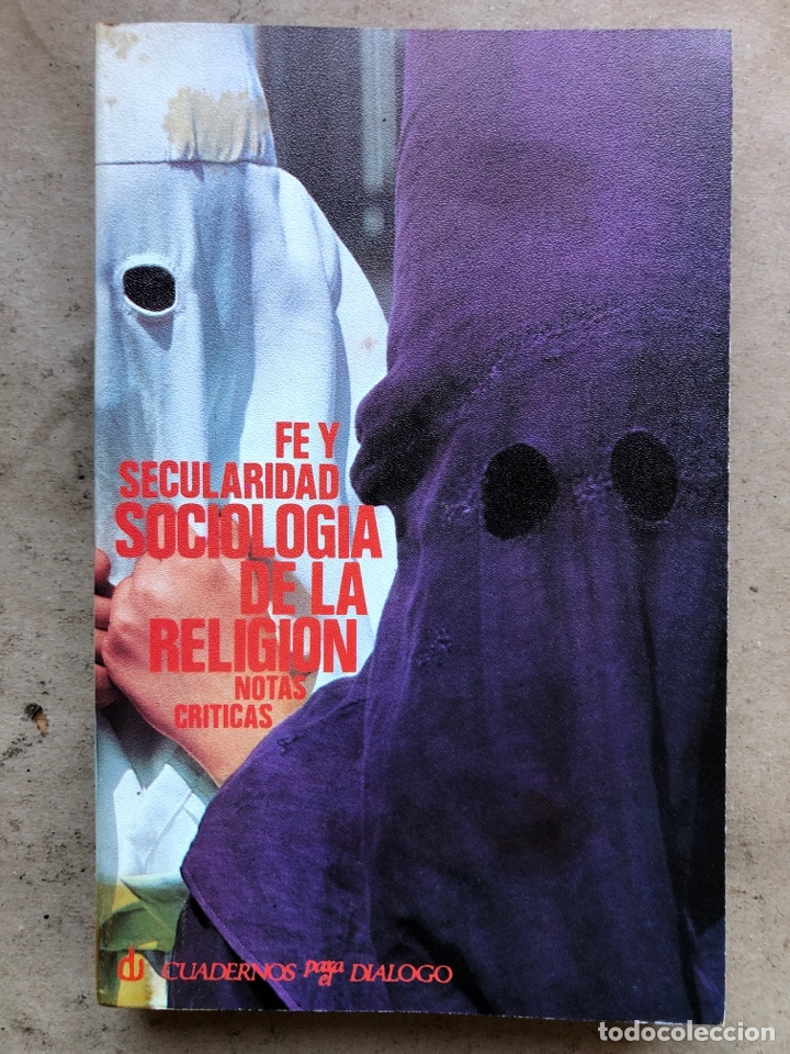 Gebrauchte B&uuml;cher: F&Eacute; Y SECULARIDAD, SOCIOLOG&Iacute;A DE LA RELIGI&Oacute;N (NOTAS CR&Iacute;TICAS). EDICUSA 1976.