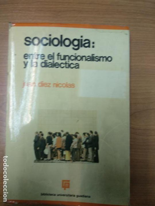 Libros de segunda mano: SOCIOLOG&Iacute;A: ENTRE EL FUNCIONALISMO Y LA DIALECTICA - Foto 1
