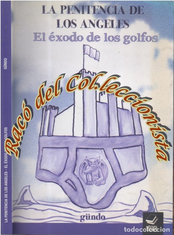Libri di seconda mano: LA PENITENCIA DE LOS ANGELES, EL EXODO DE LOS GOLFOS, GUNDO, EDICIONS TC65, 2013