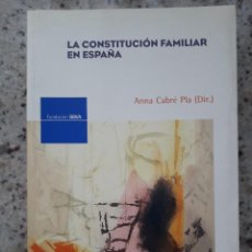 Libros de segunda mano: LA CONSTITUCION FAMILIAR EN ESPAÑA. ANNA CABRÉ PLA Y OTROS. FUNDACION BBVA, 2007. Lote 167900576
