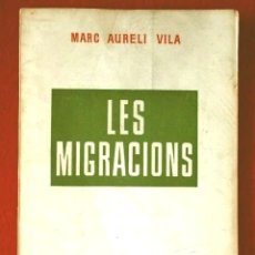 Libros de segunda mano: LES MIGRACIONS - MARC AURELI VILA (1965) ED. D'APORTACIO CATALANA -EMIGRANTS -MIGRACIONES -EN CATALÀ. Lote 57498927