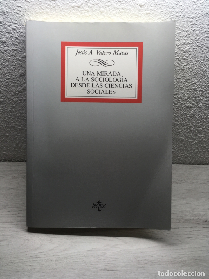 Second hand books: Jes&uacute;s A. Valero Matas. Una mirada a la sociolog&iacute;a desde las ciencias sociales.