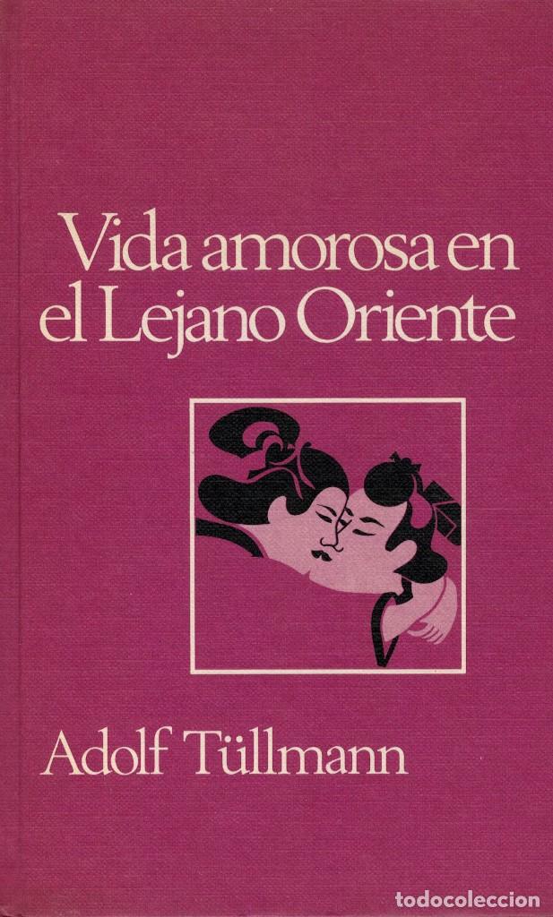 Libros de segunda mano: Adolf T&uuml;llmann, Vida amorosa en el Lejano Oriente - Foto 1