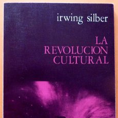 Libros de segunda mano: LA REVOLUCIÓN CULTURAL - IRWING SILBER - ZERO (COLECCION LEE Y DISCUTE) - 1977 - NUEVO - VER INDICE