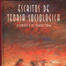 Libros de segunda mano: ESCRITOS DE TEORÍA SOCIOLÓGICA. HOMENAJE A LUIS RODRÍGUEZ ZÚÑIGA