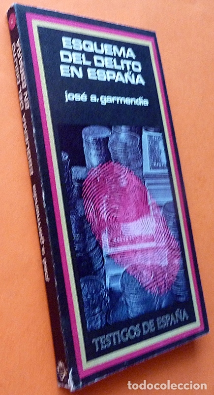 Libros de segunda mano: ESQUEMA DEL DELITO EN ESPAÑA - JOSÉ A. GARMENDIA - PLAZA & JANÉS (TESTIGO DE ESPAÑA Nº 8) - 1974 - Foto 2 - 173446935