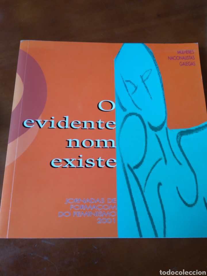 Libros de segunda mano: O EVIDENTE NOM EXISTE. MULHERES NACIONALISTAS GALEGAS.