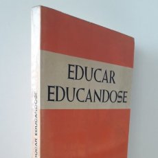 Libros de segunda mano: EDUCAR EDUCÁNDOSE (LOUIS EVELY, 1967)