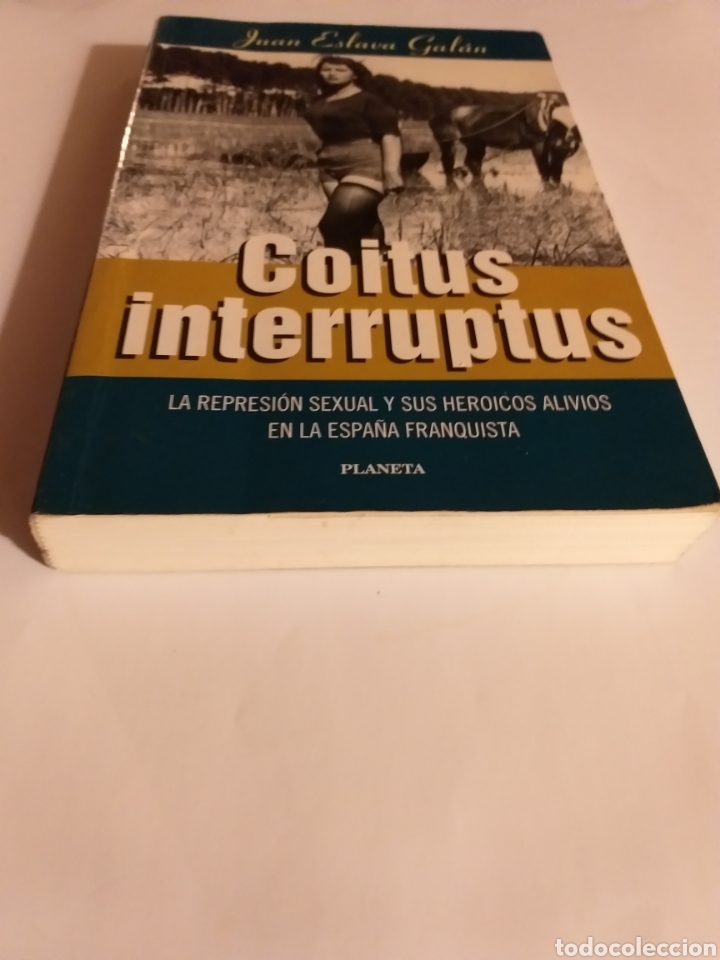 coitus interruptus .juan eslava galÃ¡n represiÃ³n - Comprar