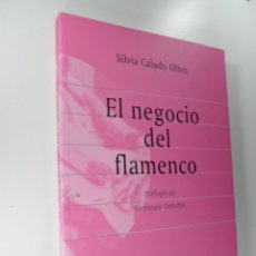 Libros de segunda mano: EL NEGOCIO DEL FLAMENCO SILVIA CALADO OLIVO