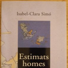Libros de segunda mano: ESTIMATS HOMES - UNA CARICATURA - ISABEL-CLARA SIMÓ - COLUMNA 2001. Lote 189288743