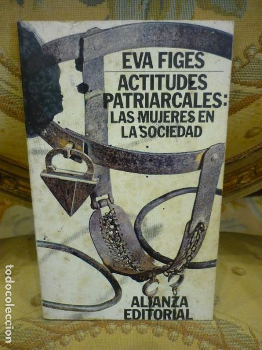 Libros de segunda mano: ACTITUDES PATRIARCALES: LAS MUJERES EN LA SOCIEDAD, DE EVA FIGES.