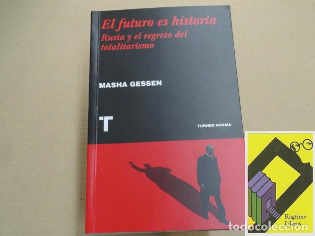 Libri di seconda mano: GESSEN, Masha: El futuro es historia. Rusia y el regreso del totalitarismo (Trad:Jose Adri&aacute;n Vitier)