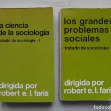 Libros de segunda mano: LA CIENCIA DE LA SOCIOLOGIA. TRATADO DE SOCIOLOGIA I Y II. 2 VOL. ROBERT E. L. FARIS. 1975. DEBIBL. Lote 189777460
