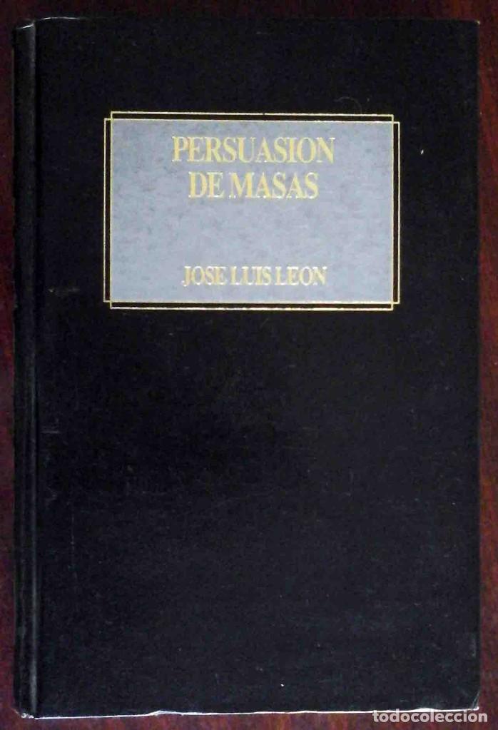 Libros de segunda mano: Persuasi&oacute;n de masas (Jos&eacute; Luis Le&oacute;n) Deusto 1993 - Foto 1