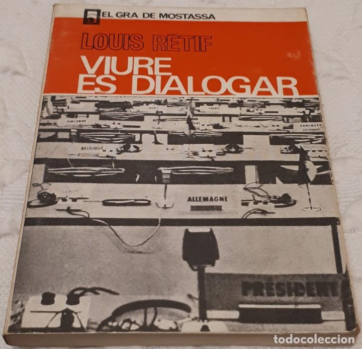 Libros de segunda mano: Viure &eacute;s dialogar &ndash; Louis R&eacute;tif - Foto 1