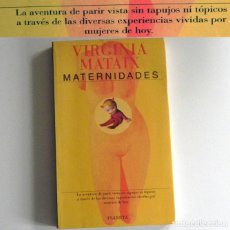 Libros de segunda mano: MATERNIDADES LIBRO VIRGINIA MATAIX EXPERIENCIA DE PARTO MUJERES MATERNIDAD SOCIEDAD FEMINISMO MADRES
