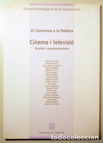 Libros de segunda mano: CINEMA I TELEVISI&Oacute;. Rivalitat i complementarietat. Converses a La Pedrera - Barcelona 1996 - Foto 1