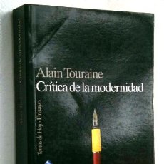 Libros de segunda mano: CRÍTICA DE LA MODERNIDAD POR ALAIN TOURAINE DE ED. TEMAS DE HOY EN MADRID 1993 PRIMERA EDICIÓN. Lote 195725151