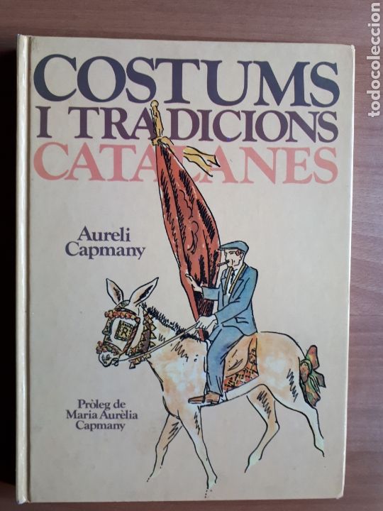 Libros de segunda mano: COSTUMS I TRADICIONS CATALANES. AURELI CAPMANY - Foto 1