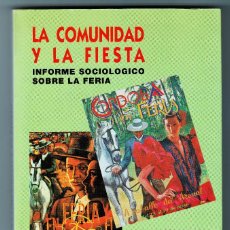 Libros de segunda mano: LA COMUNIDAD Y LA FIESTA INFORME SOCIOLÓGICO SOBRE LA FERIA CÓRDOBA 1995. Lote 197629101