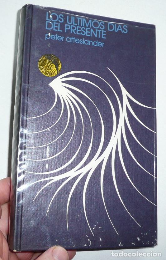 Libros de segunda mano: Los &uacute;ltimos d&iacute;as del presente - Peter Atteslander (C&iacute;rculo de Lectores, 1974) - Foto 1