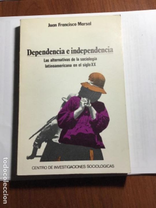 Libros de segunda mano: Dependencia e independencia. Juan Francisco Marsal - Foto 1