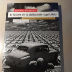 Libros de segunda mano: EL FUTURO DE LA CIVILIZACIÓN CAPITALISTA IMMANUEL WALLERSTEIN. Lote 203505737