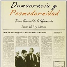 Libros de segunda mano: JAVIER DEL REY MORATÓ - DEMOCRACIA Y POSMODERNIDAD