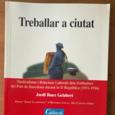 Libros de segunda mano: TREBALLAR A CIUTAT - PREMI JOSEP LLADONOSA D'HISTÒRIA LOCAL 10A CONVOCATÒRIA - CATALÁN