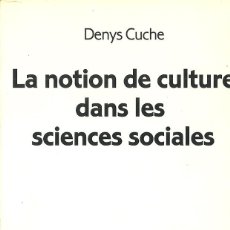 Libros de segunda mano: DENYS CUCHE - LA NOTION DE CULTURE DANS LES SCIENCES SOCIALES