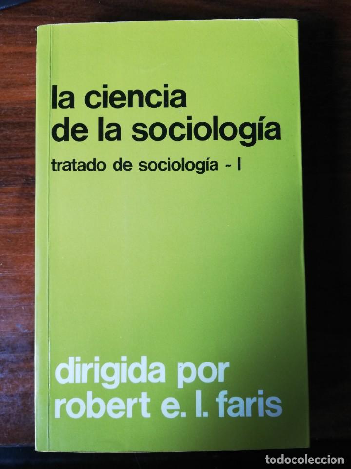 Libros de segunda mano: LA CIENCIA DE LA SOCIOLOG&Iacute;A - ROBERT E. L. FARIS - Foto 1