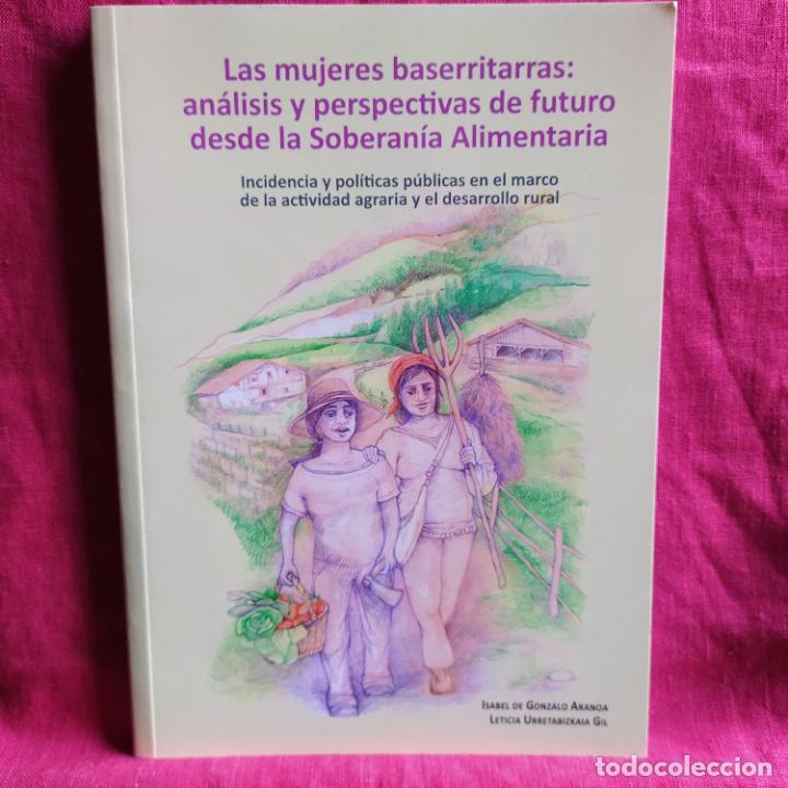 Libros de segunda mano: Las mujeres baserritarras: an&aacute;lisis y perspectivas - Gonzalo Aranoa, Isabel de; Urretabizkaia Gil, L