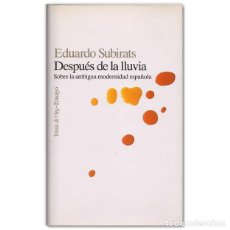 Libros de segunda mano: DESPUÉS DE LA LLUVIA SOBRE LA AMBIGUA MODERNIDAD ESPAÑOLA - EDUARDO SUBIRATS - TEMAS DE HOY: ENSAYO. Lote 210433028