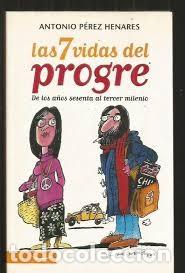 Libros de segunda mano: Las 7 vidas del progre. Antonio P&eacute;rez Henares - Foto 1