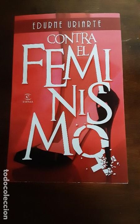 Libros de segunda mano: CONTRA EL FEMINISMO. Edurne Uriarte. - Foto 1
