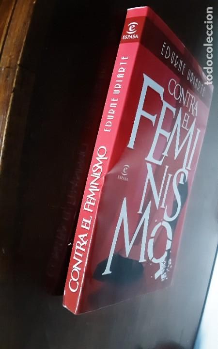 Libros de segunda mano: CONTRA EL FEMINISMO. Edurne Uriarte. - Foto 3