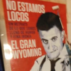 Libros de segunda mano: NO ESTAMOS LOCOS, DE EL GRAN WYOMING. Lote 212429198