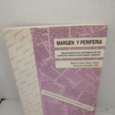 Libros de segunda mano: MARGEN Y PERIFERIA. REPRESENTACIONES IDEOLÓGICAS DE LOS CONFLICTOS URBANOS ENTRE PAYOS Y GITANOS.. Lote 214599400