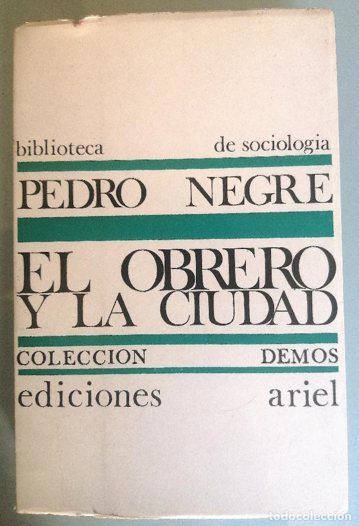 Libros de segunda mano: Pedro Negre . El obrero y la ciudad