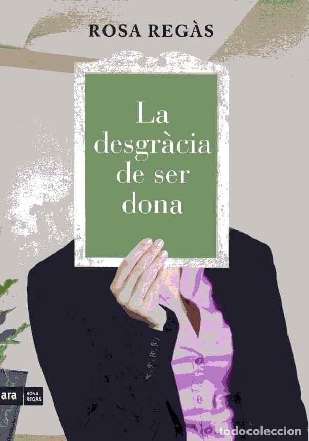 Libros de segunda mano: LA DESGR&Agrave;CIA DE SER DONA - ROSA REG&Agrave;S - Foto 1