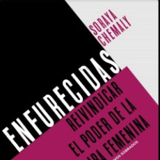Libros de segunda mano: ENFURECIDAS SORAYA CHEMALY. LIBRO NUEVO. LITERATURA DE GÉNERO. FEMINISMO
