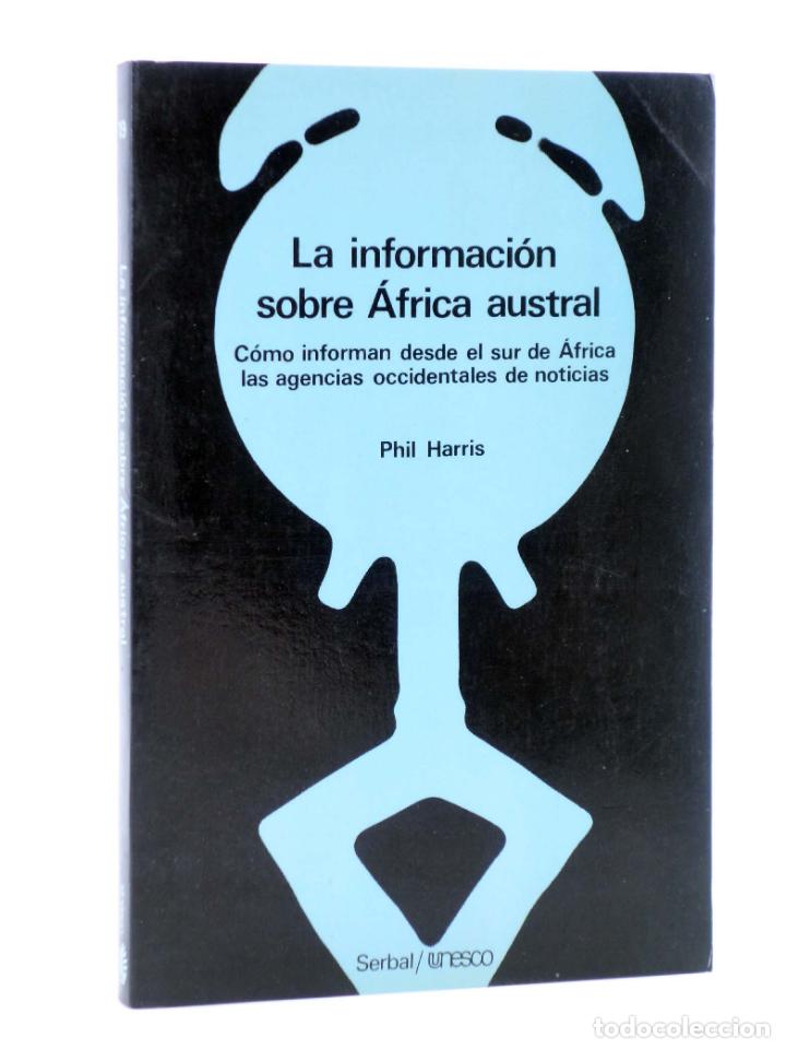 Libros de segunda mano: LA INFORMACI&Oacute;N SOBRE &Aacute;FRICA AUSTRAL. C&Oacute;MO INFORMAN DESDE EL SUR DE &Aacute;FRICA A LAS AGENCIAS OCCIDENTALE