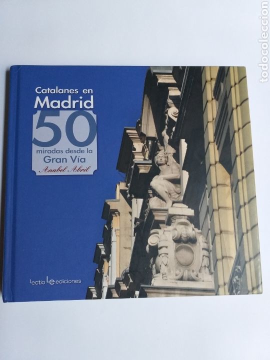 Gebrauchte B&uuml;cher: Catalanes en Madrid . 50 miradas desde la Gran V&iacute;a Anabel abril