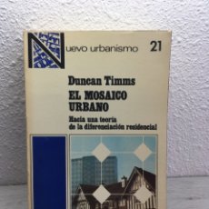 Libros de segunda mano: DUNCAN TIMMS. EL MOSAICO URBANO. 1976. Lote 219303528